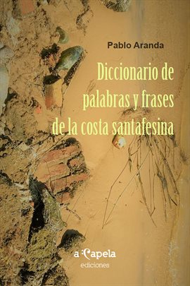 Cover image for Diccionario de palabras y frases de la costa santafesina