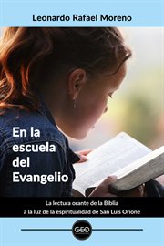 En la escuela del Evangelio : La lectura orante de la Biblia a la luz de la espiritualidad de San Luis Orione cover image