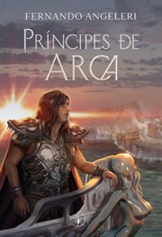 Príncipes de arca : Arca cover image