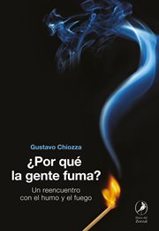 ¿por qué la gente fuma?. Un reencuentro con el humo y el fuego cover image