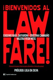 ¡bienvenidos al lawfare!. Manual de pasos básicos para demoler el derecho penal cover image