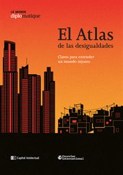 El Atlas de las desigualdades : Claves para entender un mundo injusto cover image