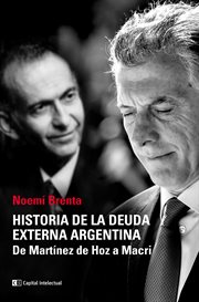 Historia de la deuda externa argentina : de Martínez de Hoz a Macri cover image