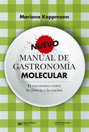 Nuevo manual de gastronomía molecular. El encuentro entre la ciencia y la cocina cover image