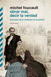 Obrar mal, decir la verdad : función de la confesión en la justicia : Curso de Lovaina, 1981 cover image