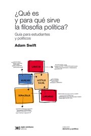 ¿Qué Es y para Qué Sirve la Filosofía Política? : Guía para Estudiantes y Políticos cover image