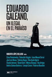 Eduardo galeano, un ilegal en el paraíso cover image