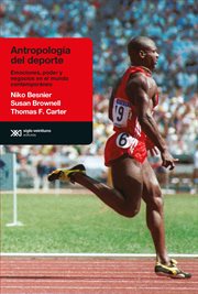 Antropología del deporte. Emociones, poder y negocios en el mundo contemporáneo cover image