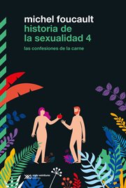 Historia de la sexualidad 4: las confesiones de la carne cover image