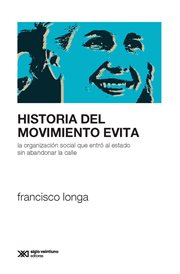 Historia del Movimiento Evita : la organización social que entró al estado sin abandonar la calle cover image