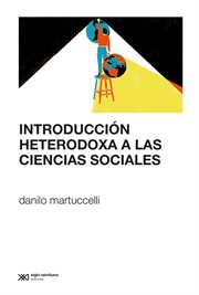 Introducción heterodoxa a las ciencias sociales cover image