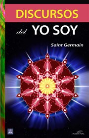 Discursos del Yo Soy : 57 enseñanzas cover image