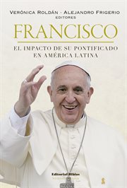 Francisco : el impacto de su pontificado en America Latina cover image