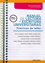 Manual de lectura y escritura universitarias : prácticas de taller cover image