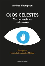 Ojos celestes : memorias de un subversivo cover image