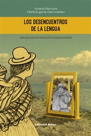 Los desencuentros de la lengua : infancias en contextos migratorios cover image