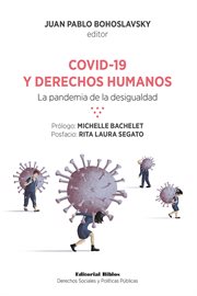 Covid-19 y Derechos Humanos : La Pandemia de la Desigualdad cover image