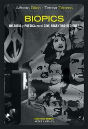 Biopics : historia y poética en el cine argentino reciente cover image