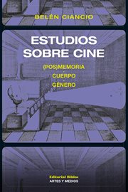 Estudios Sobre Cine : (Pos)Memoria, Cuerpo, Género cover image