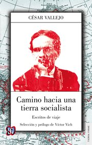 Camino hacia una tierra socialista : escritos de viaje cover image