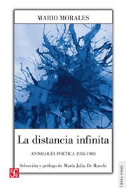 La distancia infinita : antología poética, 1958-1983 cover image