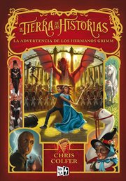 La tierra de las historias : La advertencia de los hermanos Grimm cover image