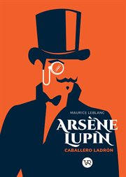 Arsène lupin. caballero y ladrón cover image