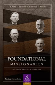 Foundational missionaries of south american adventism cover image