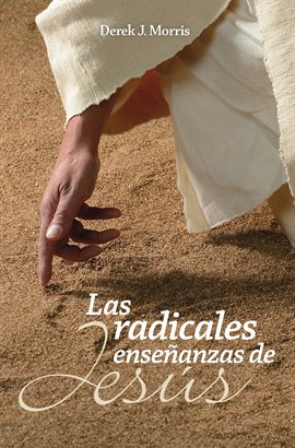 Cover image for Las radicales enseñanzas de Jesús
