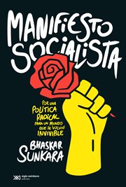 Manifiesto socialista. Por una política radical en un mundo que se volvió invivible cover image