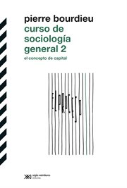 Curso de Sociología General 2 : El Concepto de Capital cover image