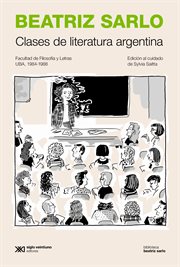 Clases de Literatura Argentina : Facultad de Filosofía y Letras UBA, 1984-1988 cover image
