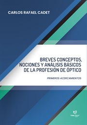Breves conceptos, nociones y análisis básicos de la profesión de óptico cover image