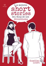 Las mejores short stories del blog de los divorciados : ¿Es posible volver a reír después de un divorcio? cover image