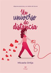 Un universo de distancia : Algunos poemas y un relato de locura cover image