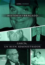 García, un buen administrador : Historia de Bragado cover image