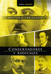 Conservadores y Radicales : Historia de Bragado cover image