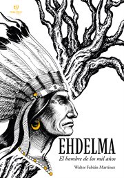 Ehdelma : El hombre de los mil años cover image