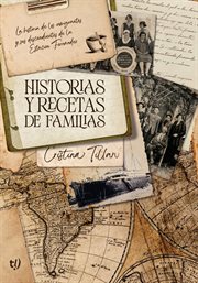 Historias y recetas de familias : La historia de los inmigrantes y sus descendientes de la Estación Fernández cover image