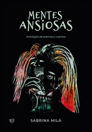 Mentes ansiosas : Antología de poemas y cuentos cover image