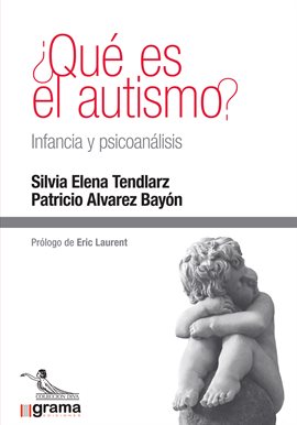 Imagen de portada para ¿Qué es el autismo? Infancia y psicoanálisis