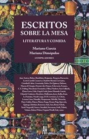Escritos sobre la mesa : literatura y comida cover image