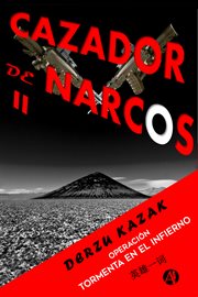 Cazador de narcos ii. Operación Tormenta en el Infierno cover image