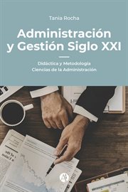 Administración y gestión siglo xxi. Didáctica y Metodología Ciencias de la Administración cover image