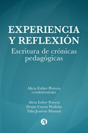 Experiencia y reflexión. escritura de crónicas pedagógicas cover image