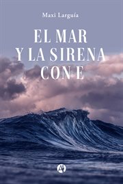 El mar y la sirena con E cover image