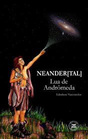 Neander(Tal): Lua de andrmeda cover image