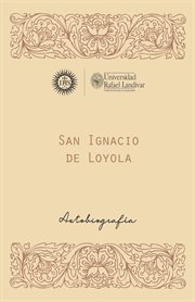 San ignacio de loyola, s. j : Autobiografía cover image