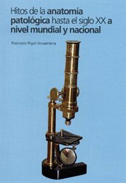 Hitos de la anatomía aatológica hasta el siglo xx a nivel mundial y nacional cover image