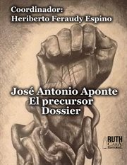 José Antonio Aponte : El Precursor Dossier cover image